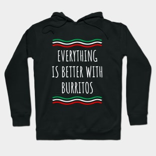 Everything is better with burritos Hoodie